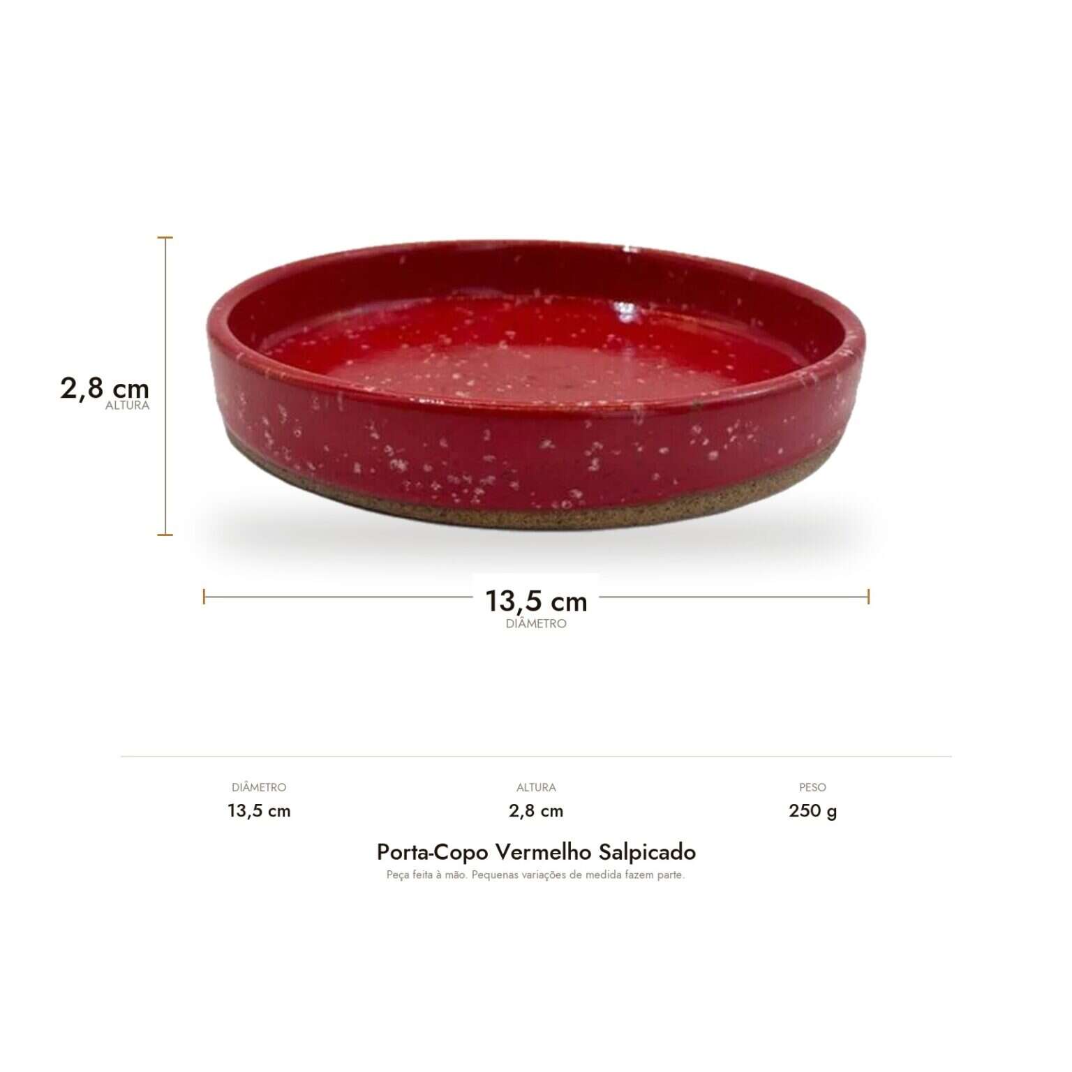 Medidas do Porta-Copo Vermelho Salpicado: 13,5 cm de diâmetro, 2,8 cm de altura e 250 g