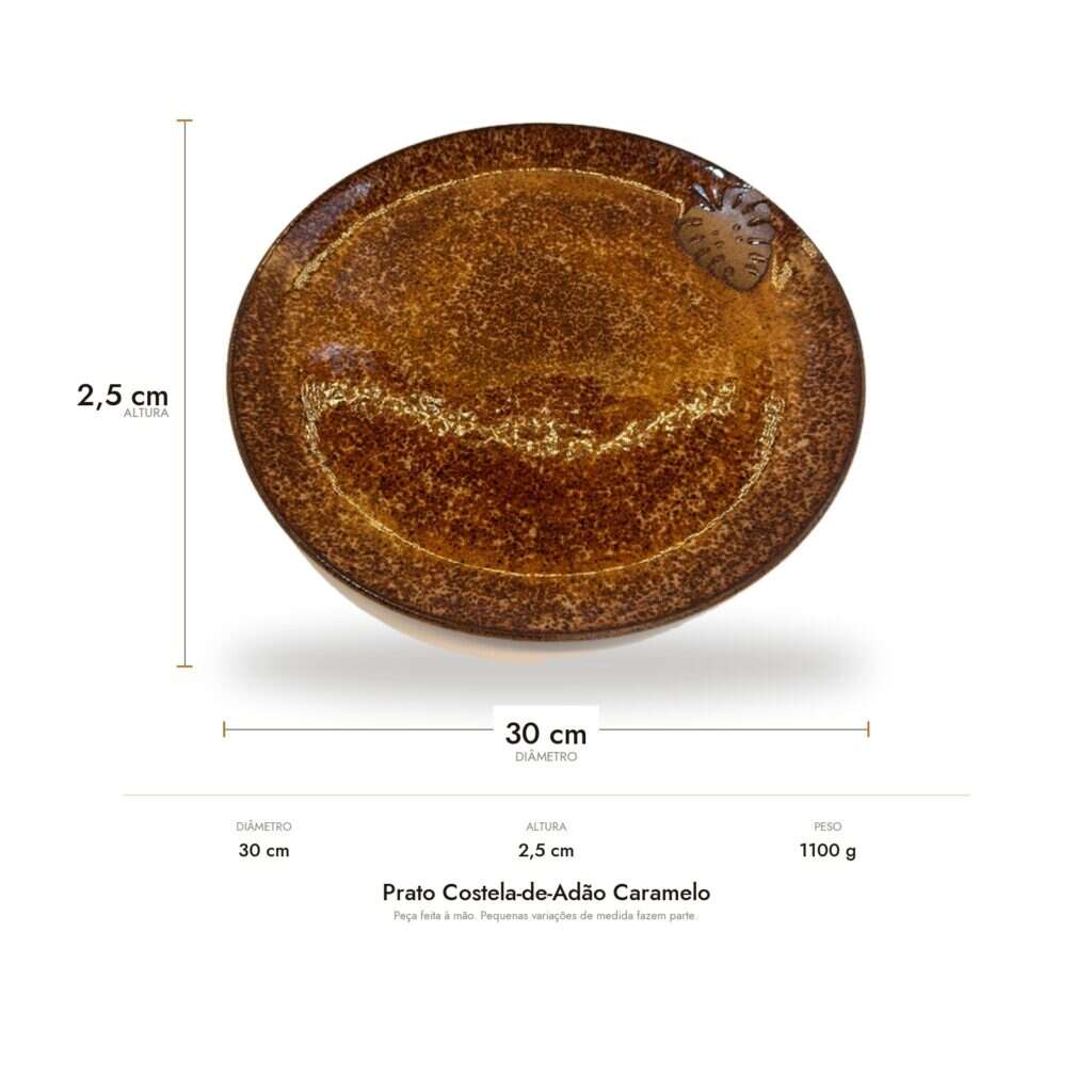 Medidas do Prato Costela-de-Adão Caramelo: 30 cm de diâmetro, 2,5 cm de altura e 1100 g